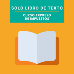 Curso expreso de impuestos solo libro de texto